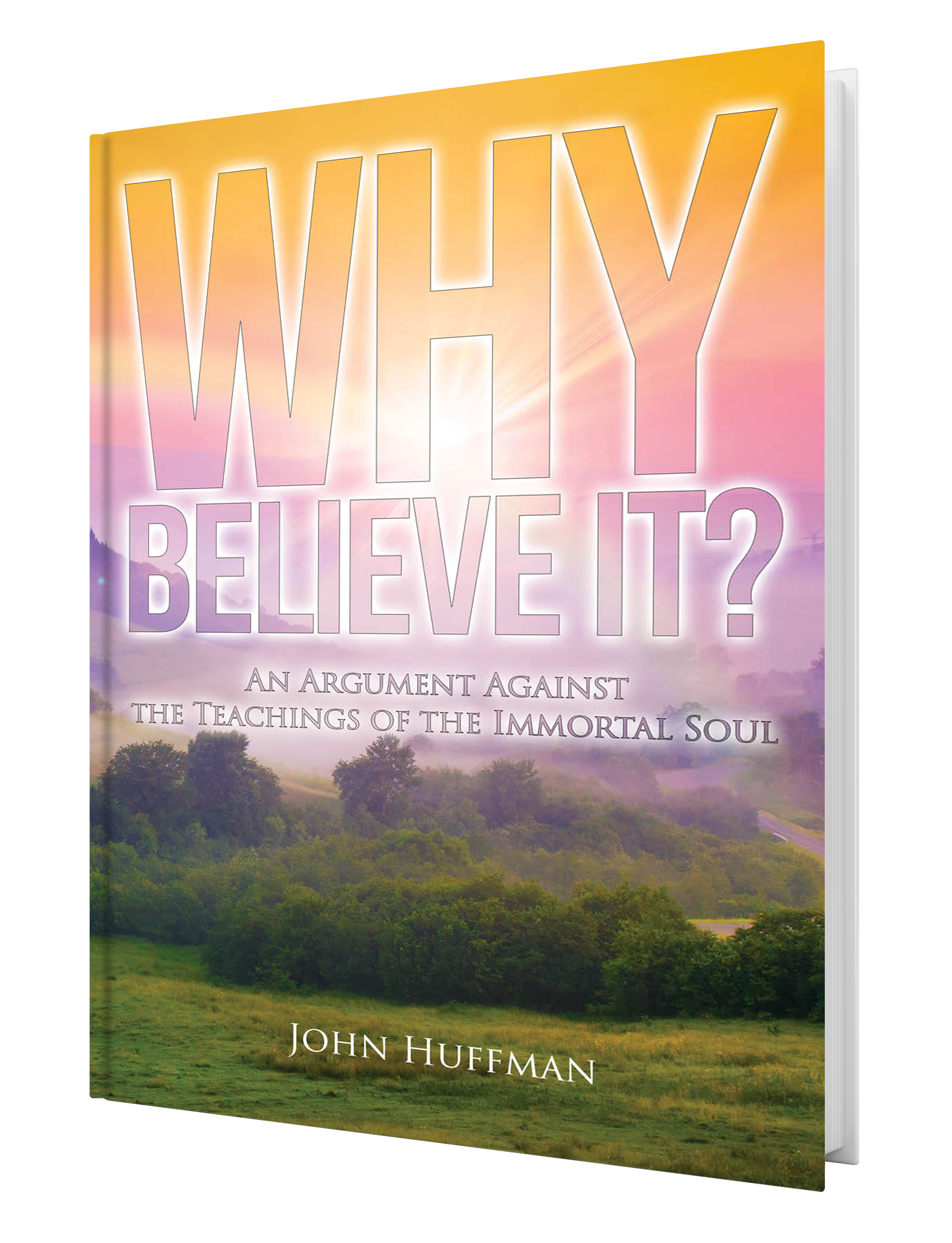 Why Believe It?